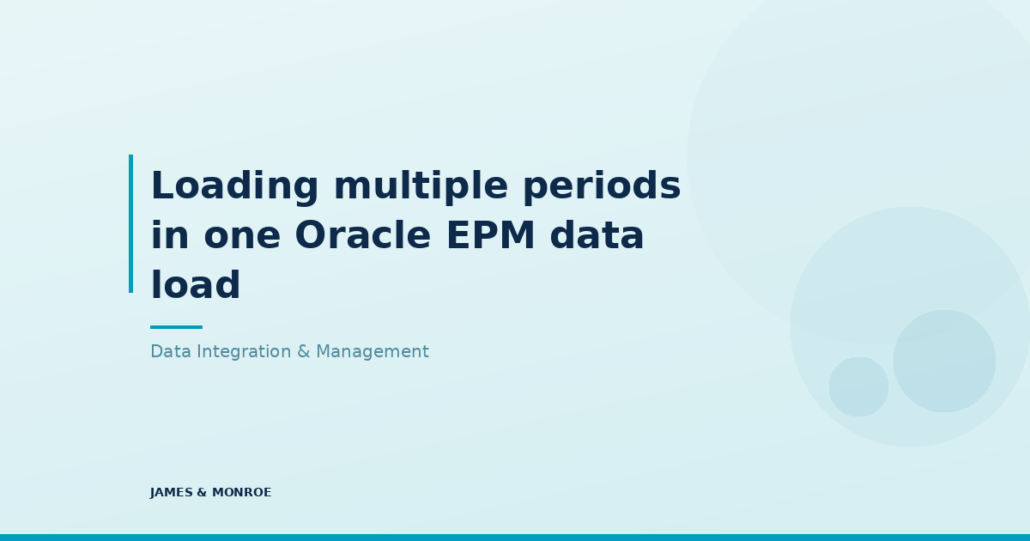 Slide title for a presentation: 'Loading multiple periods in one Oracle EPM data load' with subtitle 'Data Integration & Management' and James & Monroe branding.